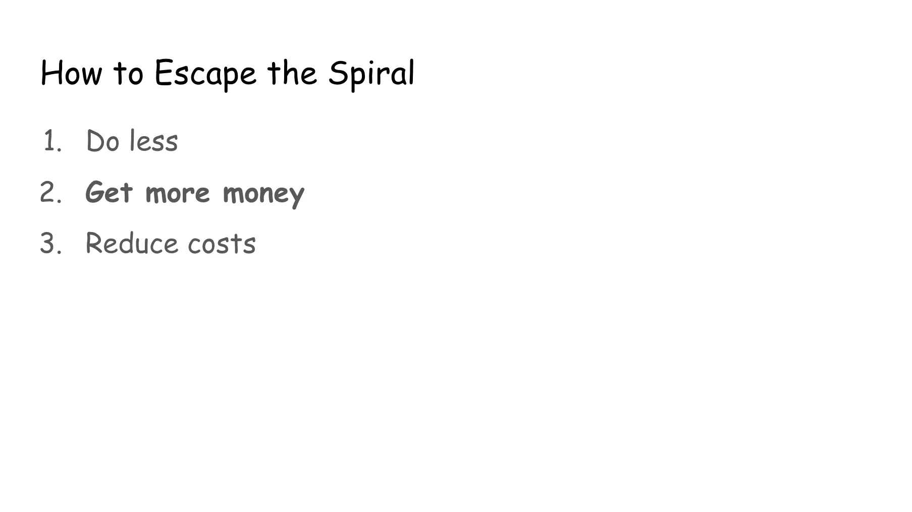 Slide 24. The same as the prior slide, but now the second point (Get more money) is bolded.